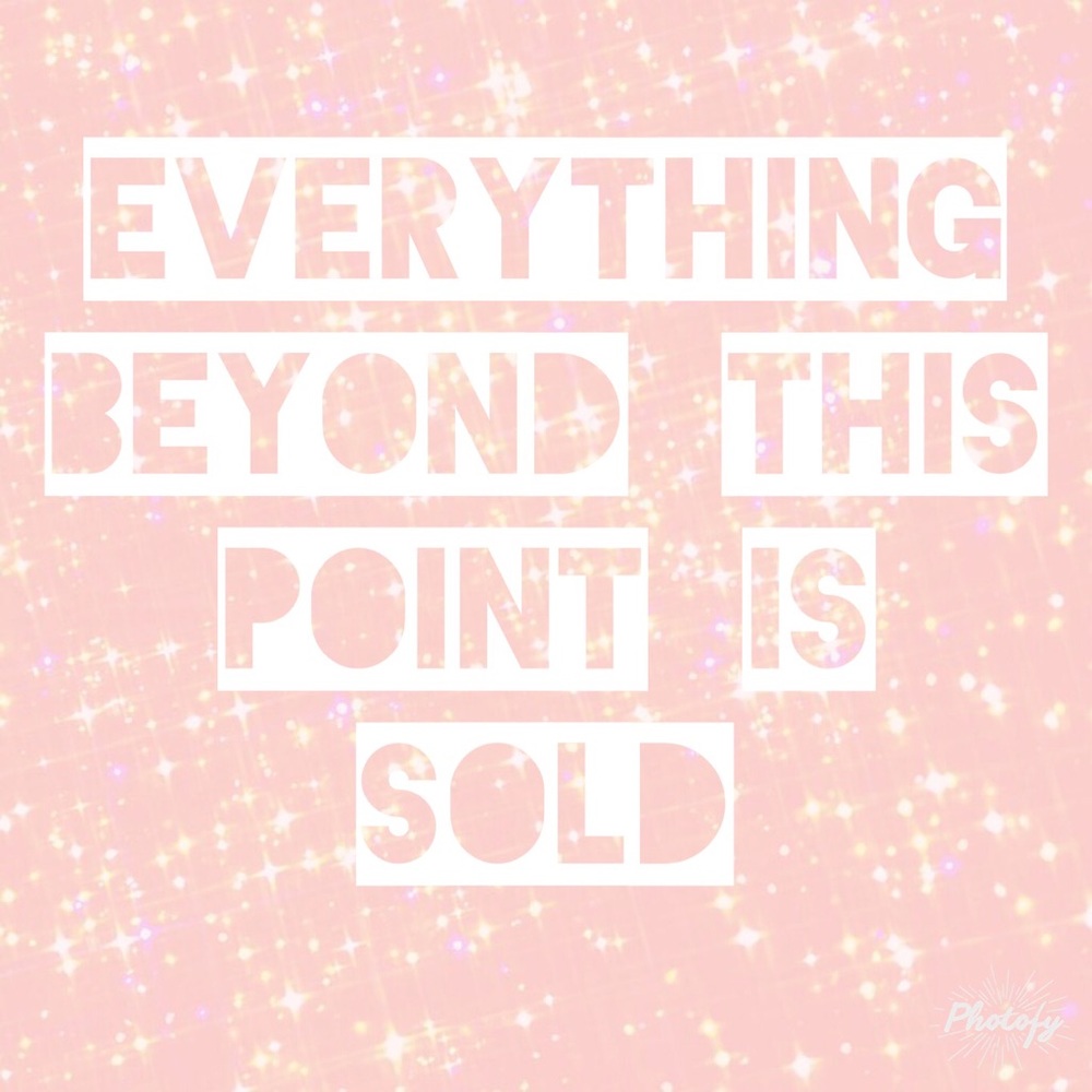 Everything beyond this point is sold